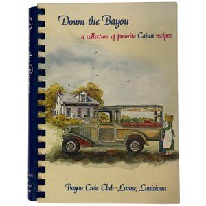 Down The Bayou Cookbook A Collection of Favorite Cajun Recipes Spiral Bound 1998